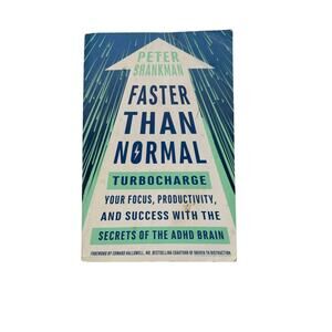 Faster Than Normal by Peter Shankman - Turbocharge Your ADHD Brain